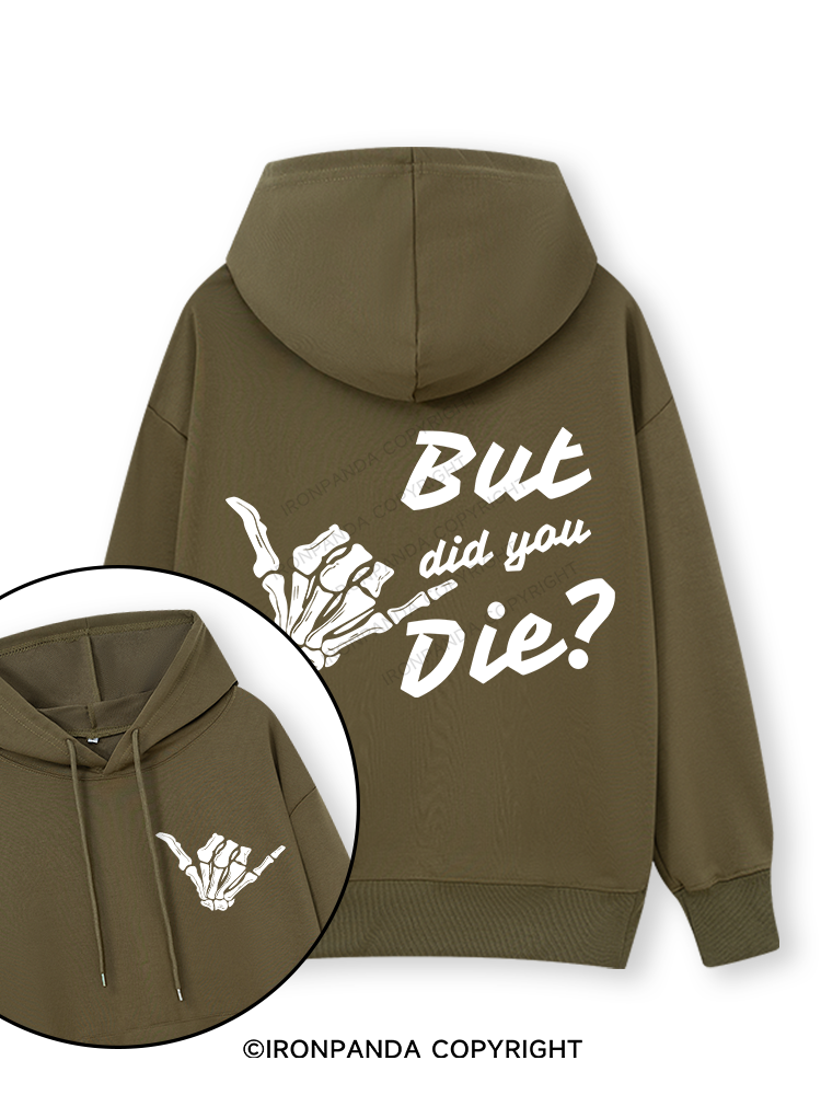 BUT DID YOU DIE Double-Sided Printed Classic Gym Hoodie