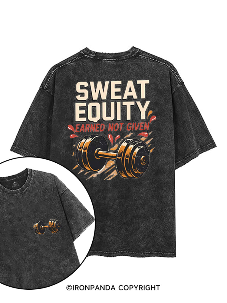SWEAT EQUITY EARNED NOT GIVEN printed Gym Shirt