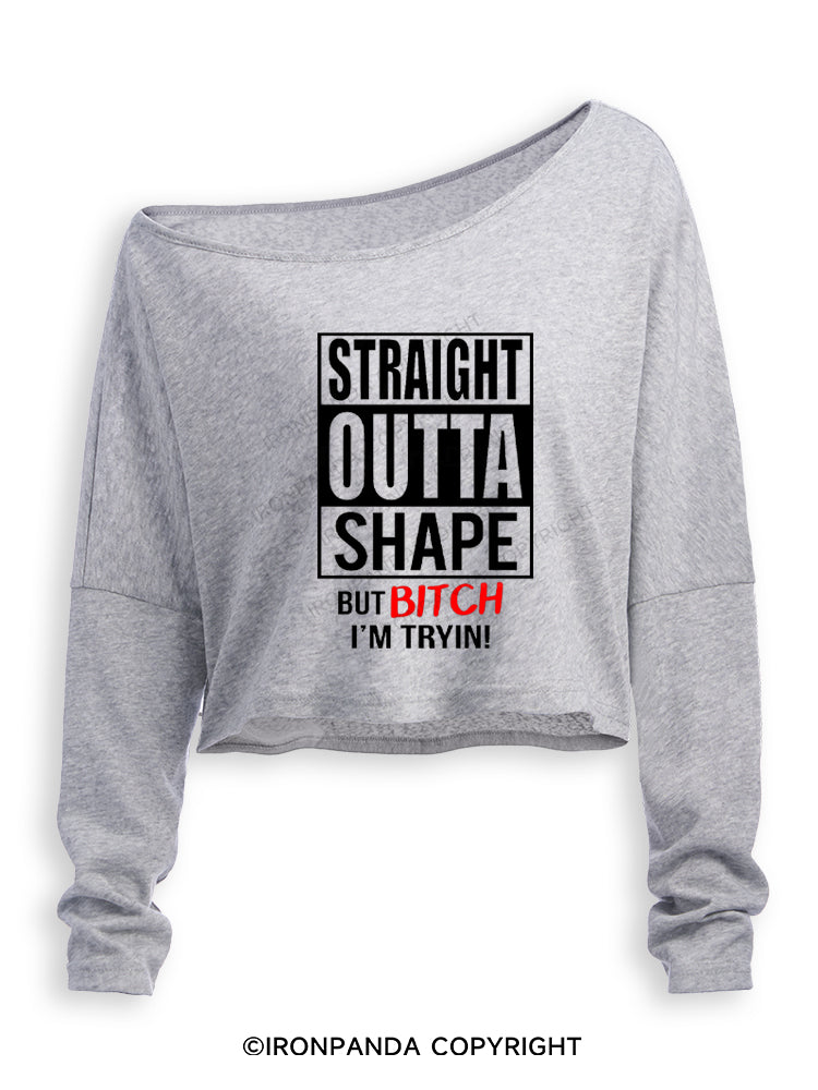 Straight Outta Shape But Bitch I'm Trying! Off Shoulder Long Sleeve Crop Top