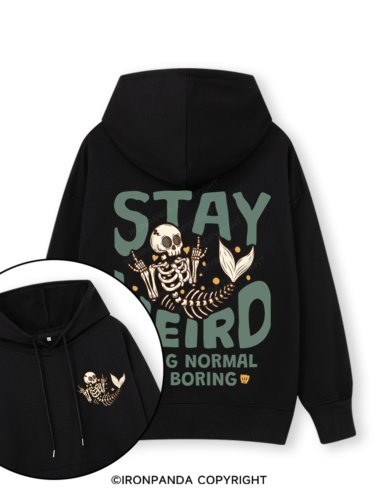 STAY WEIRD BEING NORMAL IS BORING Double-Sided Printed Classic Gym Hoodie