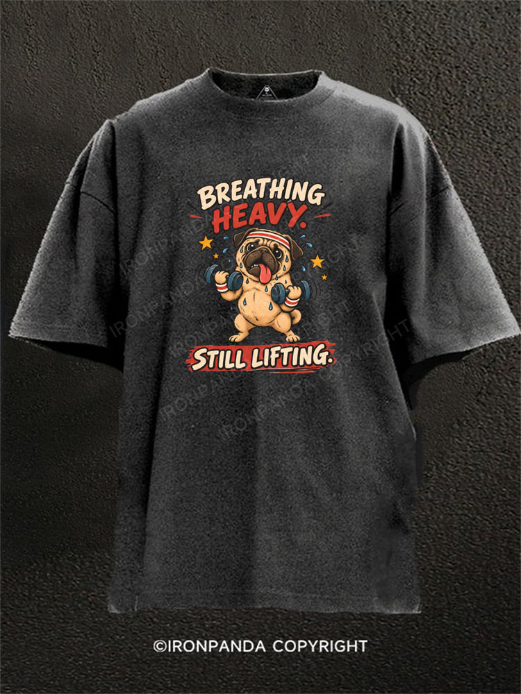 Breathing Heavy Still Lifting Washed Gym Shirt