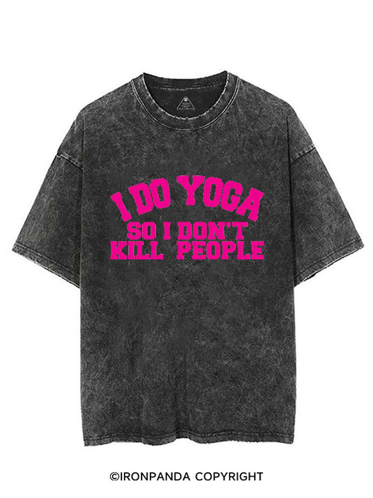 I DO YOGA SO I DON'T KILL PEOPLE VINTAGE GYM SHIRT