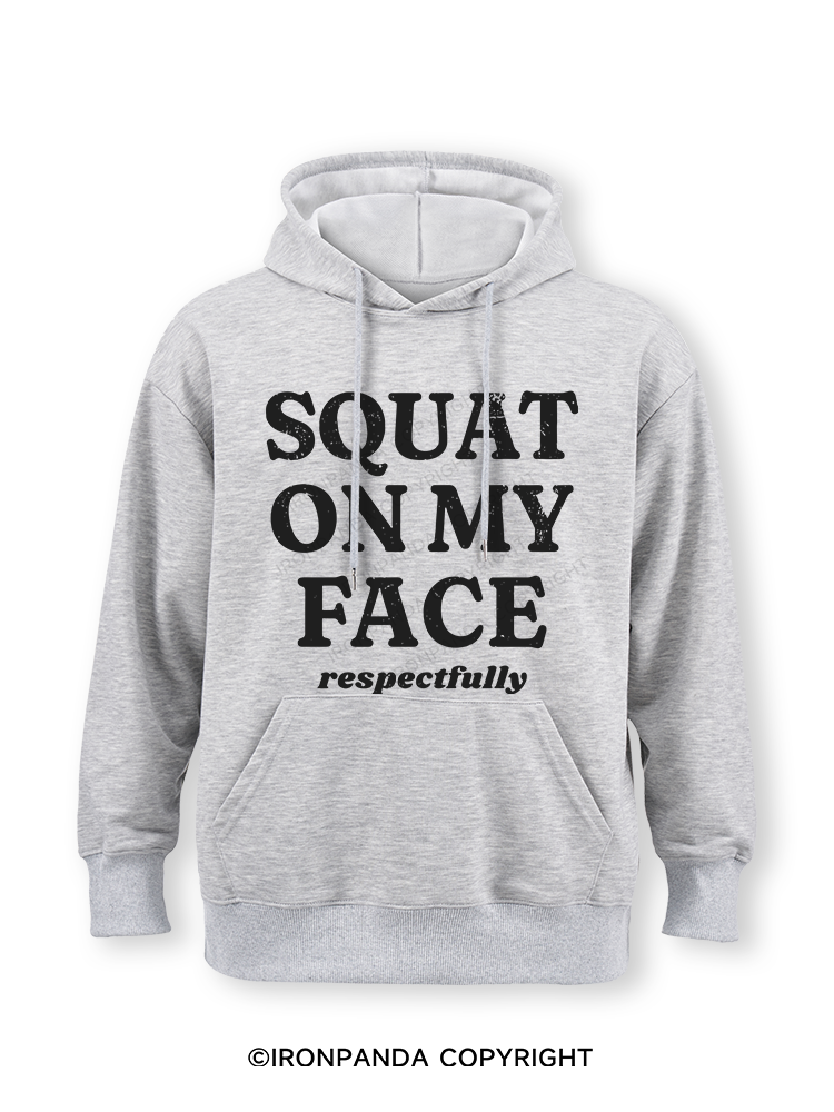 squat on my face respectfully Classic Gym Hoodie