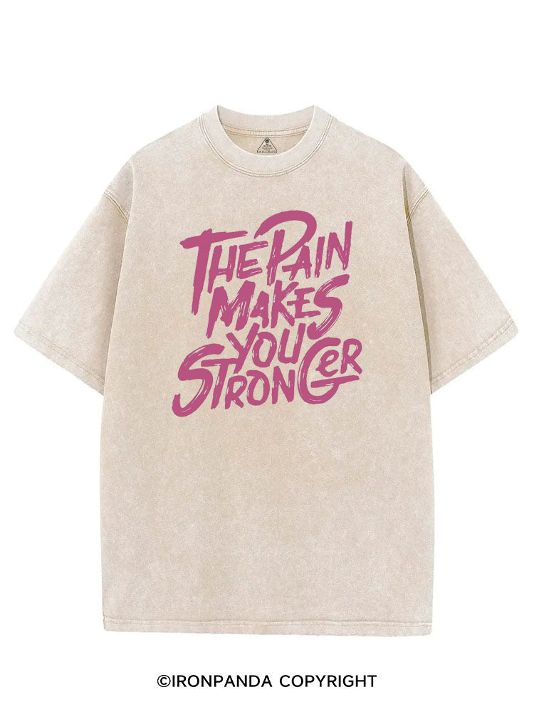 THE PAIN MAKES YOU STRONGER VINTAGE GYM SHIRT