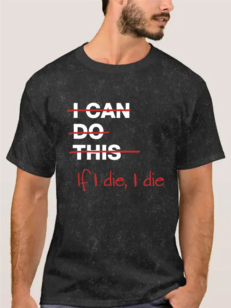 If I Die I Die Washed Gym Shirt