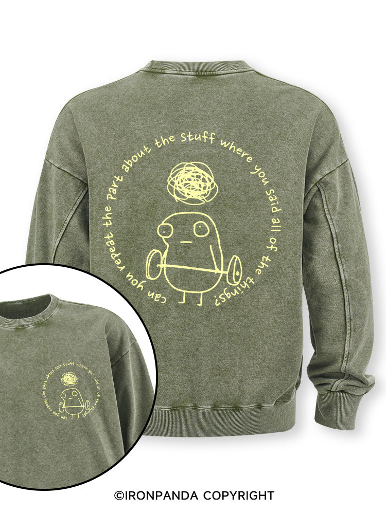 Can you repeat the part about the stuff where you said all of the things? Double-Sided Printed Washed Sweatshirt