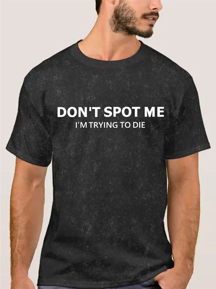 Don't spot me  Washed Gym Shirt