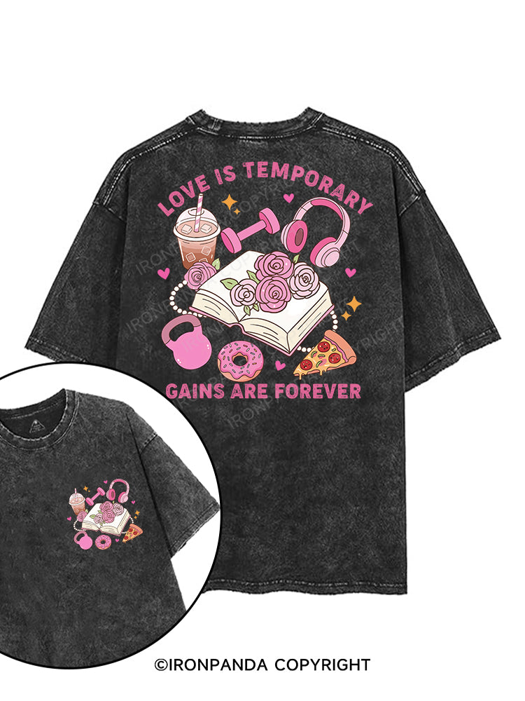 LOVE IS TEMPORARY GAINS ARE FOREVER printed Gym Shirt