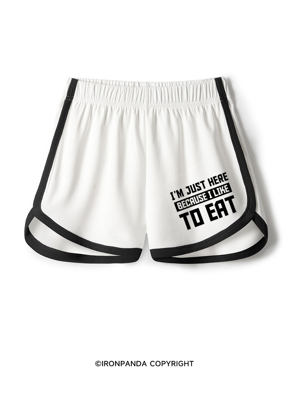 I ' M JUST HERE BECAUSE I LIKE TO EAT Workout Shorts