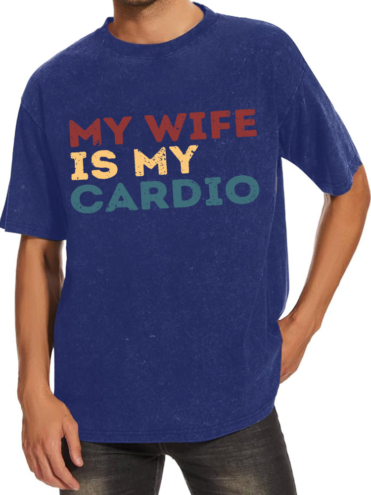 My Wife is My Cardio Washed Gym Shirt