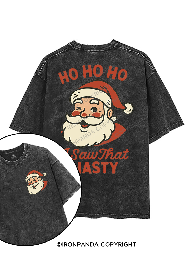 HO HO HO I SAW THAT NASTY printed Gym Shirt