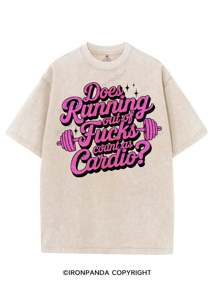 DOES RUNNING OUT OF FUCKS COUNT AS CARDIO? VINTAGE GYM SHIRT