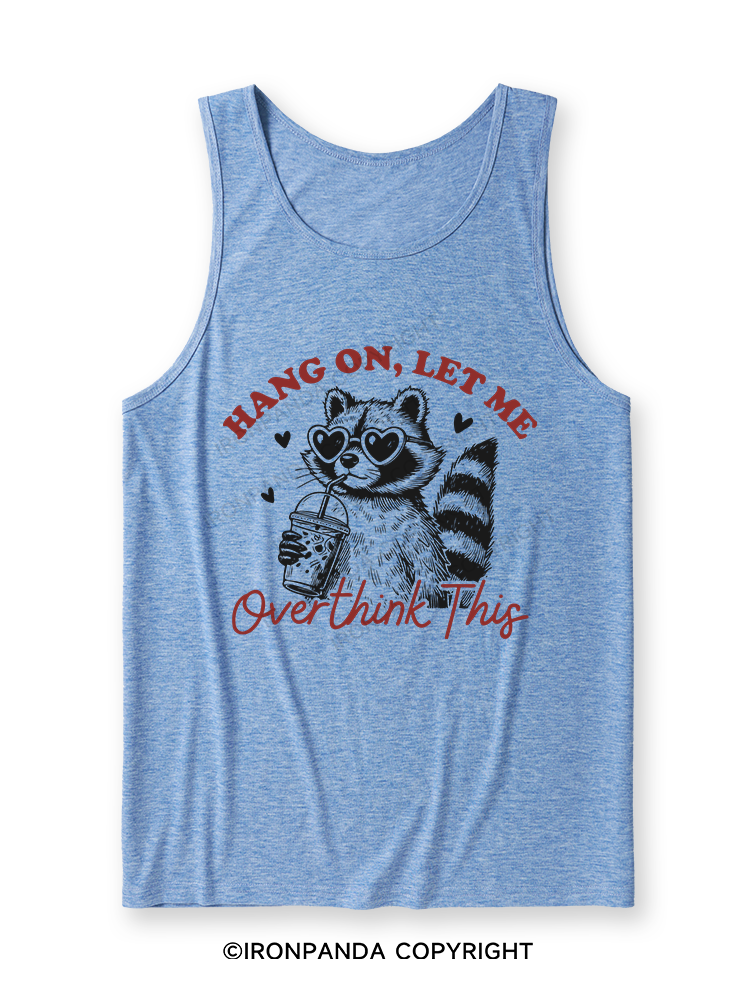 HANG ON, LET ME OVERTHINK THIS Ultra Soft Heather Tank
