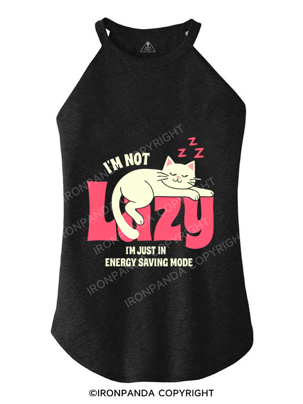 I'M NOT LAZY I'M JUST IN ENERGY SAVING MODE ROCKER COTTON TANK