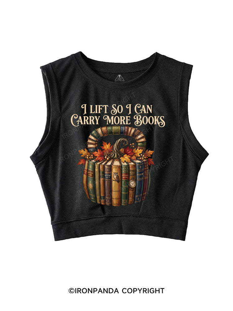 I LIFT SO I CAN CARRY MORE BOOKS SLEEVELESS CROP TOPS