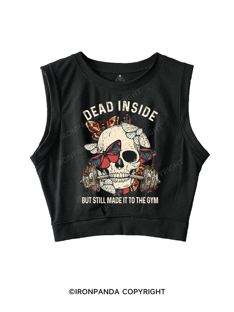 DEAD INSIDE BUT STILL MADE IT TO THE GYM SLEEVELESS CROP TOPS
