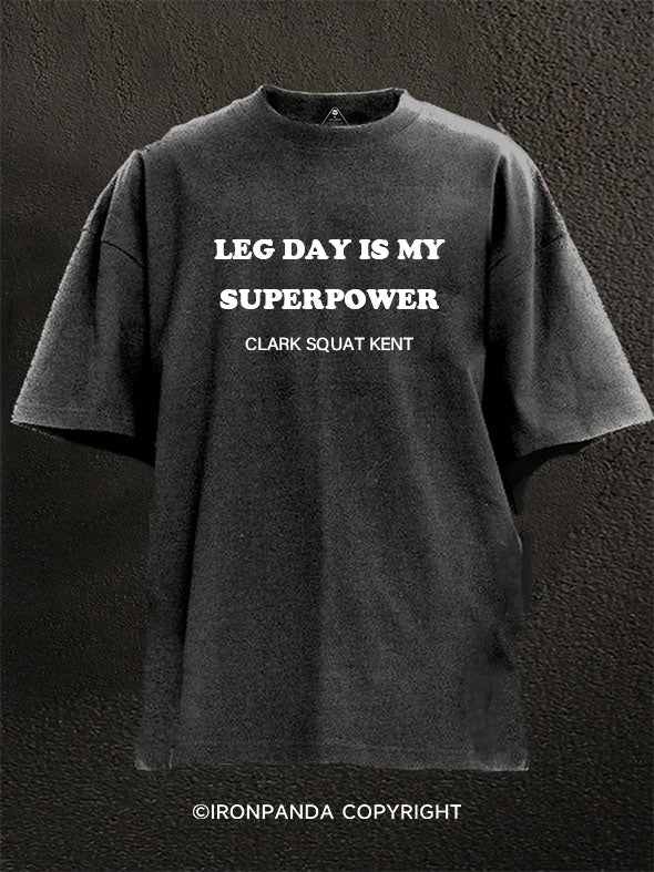 Leg Day is My Superpower Washed Gym Shirt