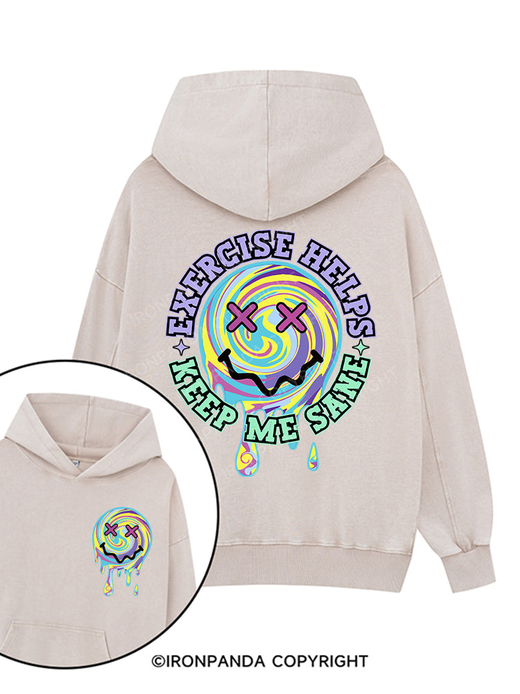EXERCISE HELPS KEEP ME SANE Printed Washed Gym Hoodie
