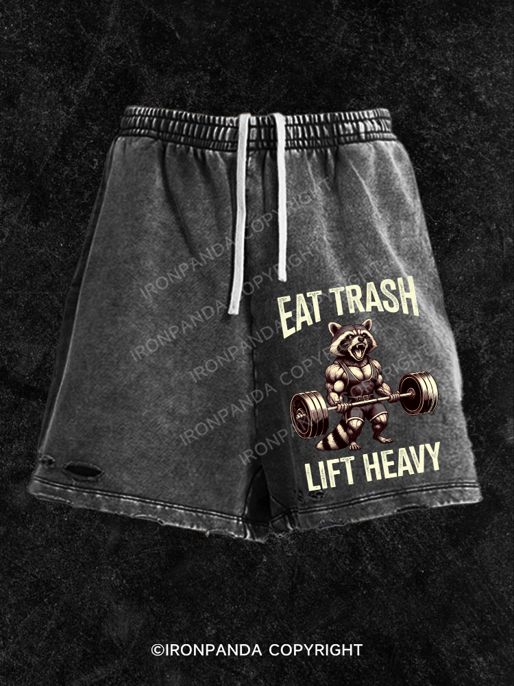 eat trash lift heavy Washed Gym Shorts