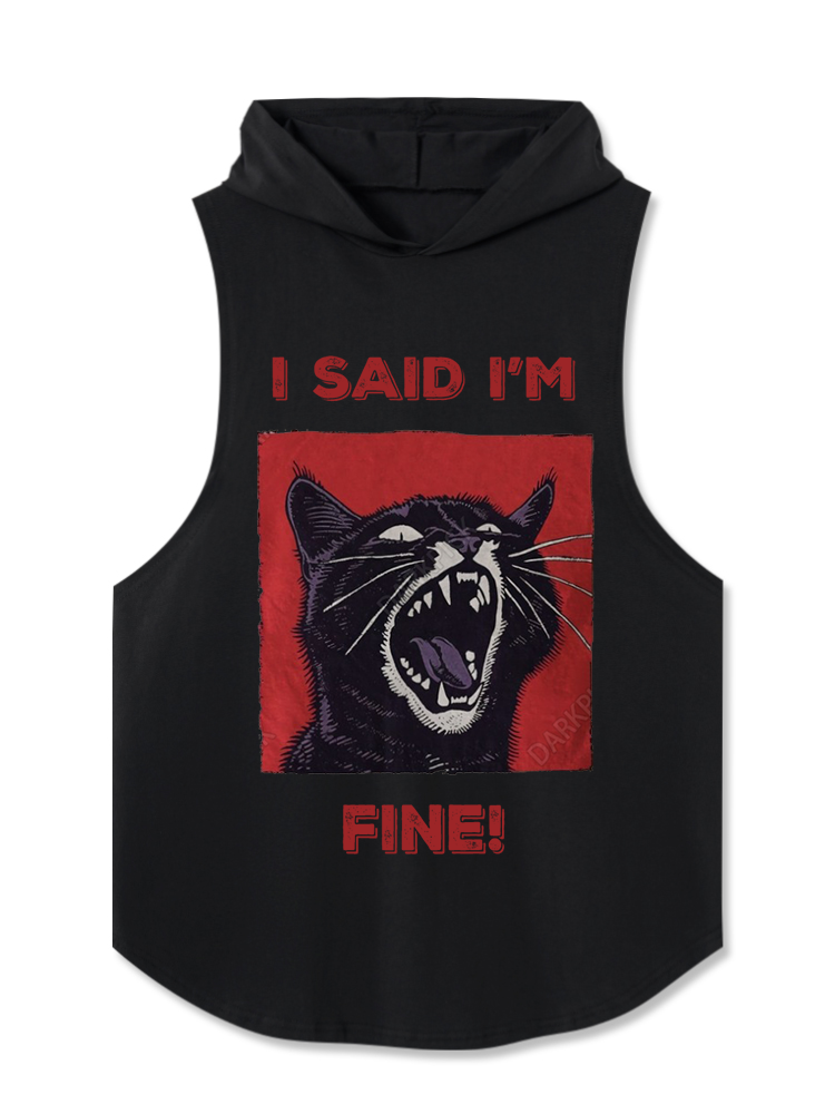 I said I'm fine! Hooded Tank