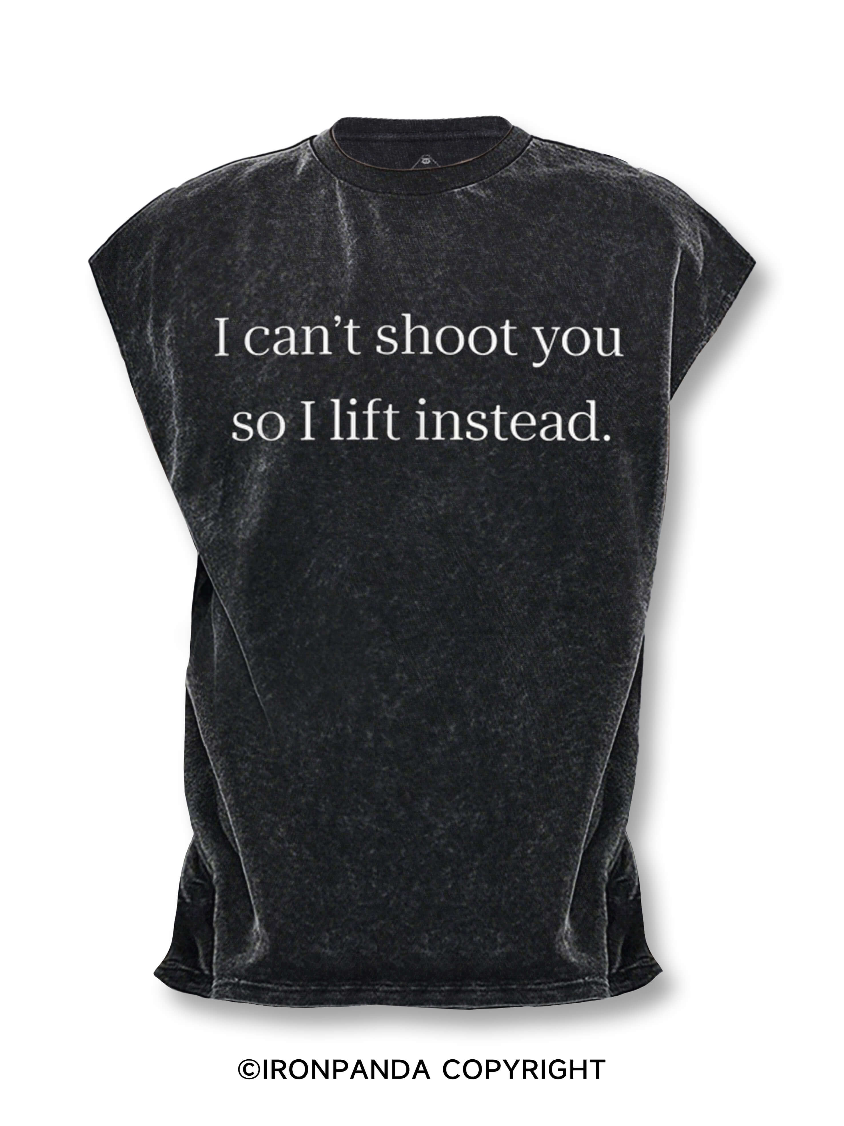 I Can't Shoot You So I Lift Instead Cut Off Tank