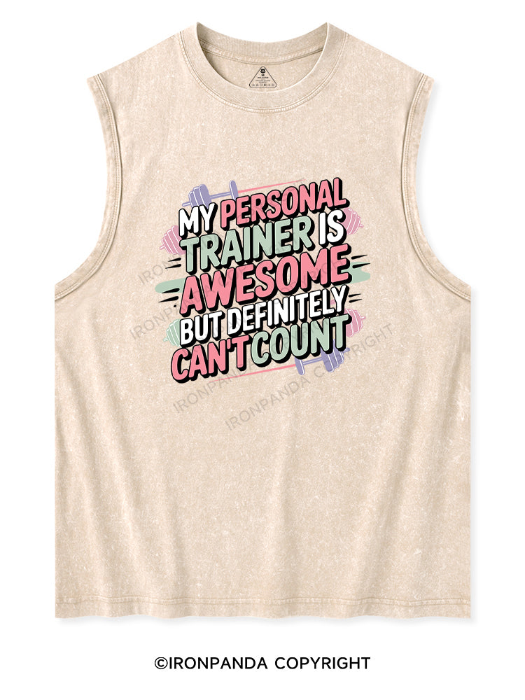 MY PERSONAL TRAINER IS AWESOME BUT DEFINITELY CAN'T COUNT Washed Tank