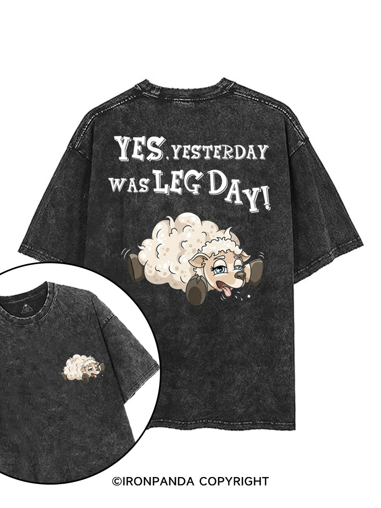 YES, YESTERDAY WAS LEG DAY printed Gym Shirt