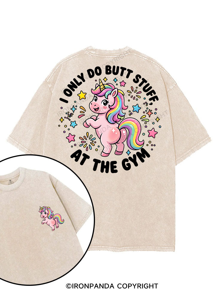 I Only Do BUTT STUFF At The GYM printed Gym Shirt