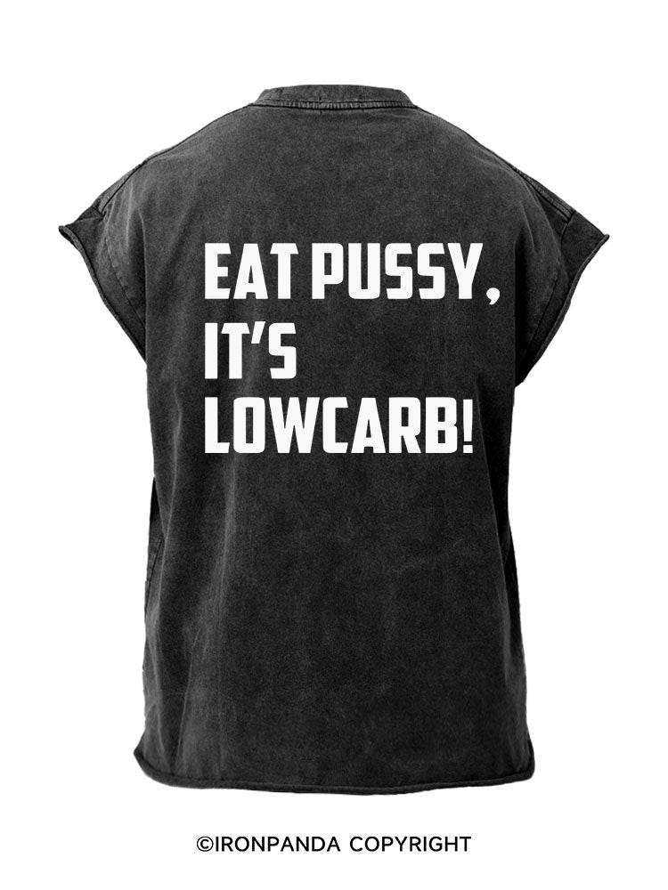 EAT PUSSY IT'S LOWCARB! Back Printed Cut Off Tank
