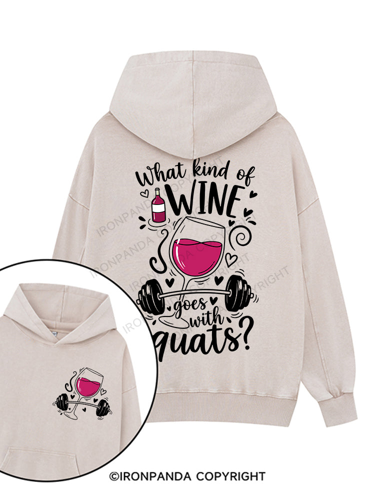 What kind of wine goes with squats Printed Washed Gym Hoodie