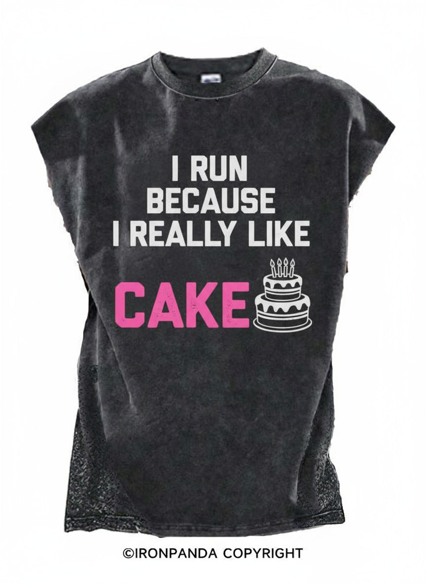 I RUN BECAUSE I REALLY LIKE CAKE Cut Off Tank