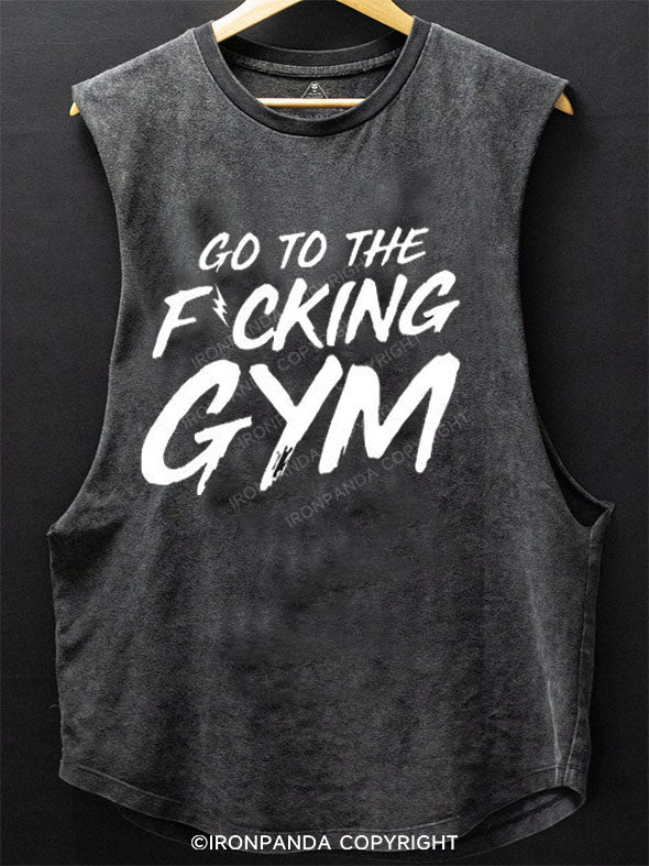 Go To The Fucking Gym Scoop Bottom Cotton Tank