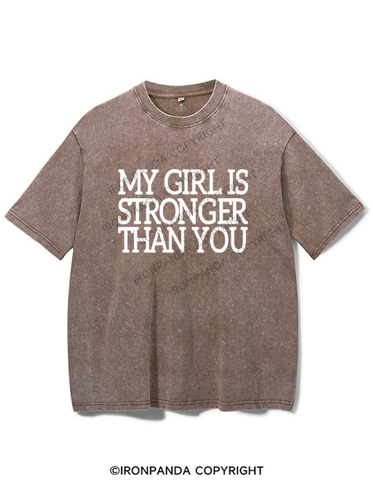 My Girl Is Stronger Than You Washed Gym Shirt