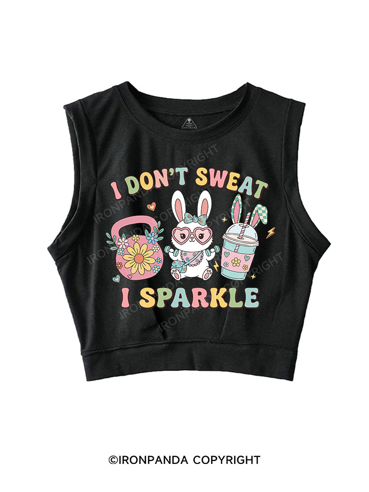 I DON’T SWEAT, I SPARKLE SLEEVELESS CROP TOPS