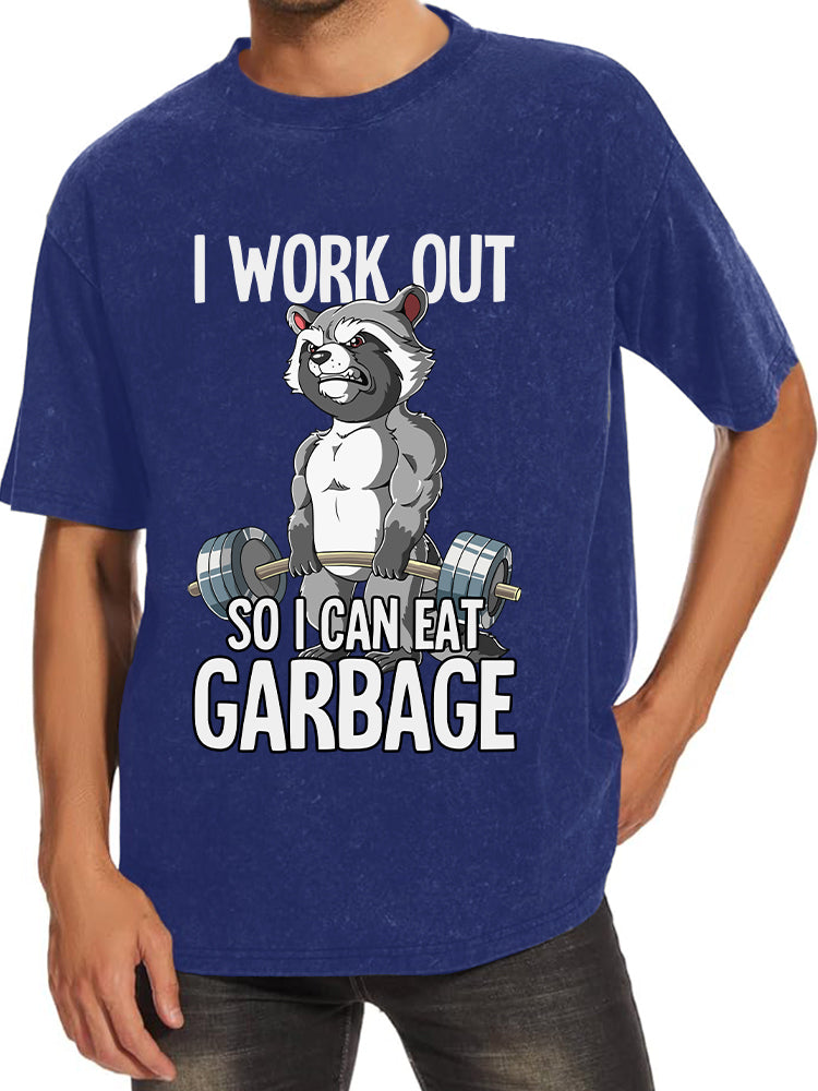 I workout so I can eat garbage Washed Gym Shirt