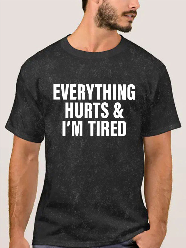 everything hurts and I'm tired Washed Gym Shirt