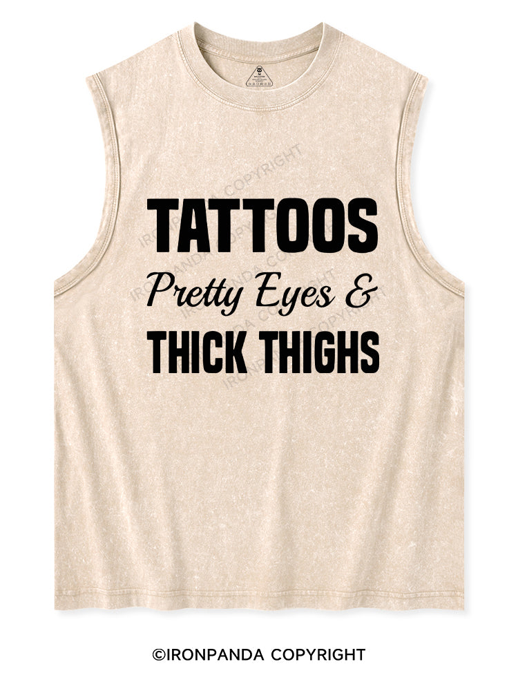 TATTOOS PRETTY EYES AND THICK THIGHS Washed Tank