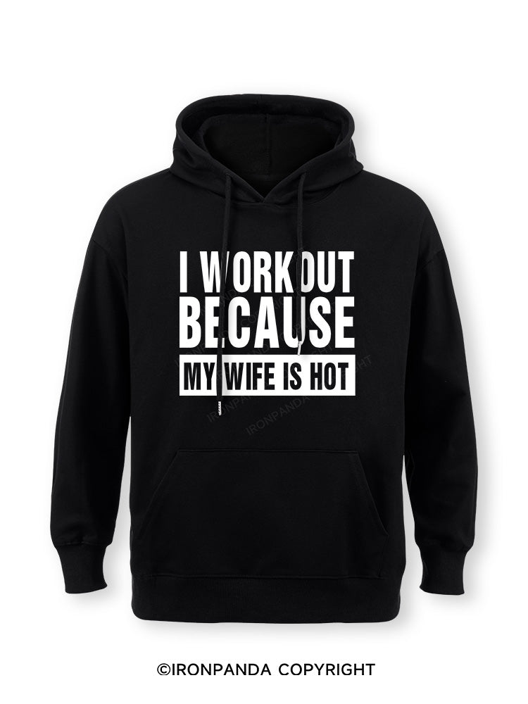 I Workout Because my Wife is Hot Classic Gym Hoodie
