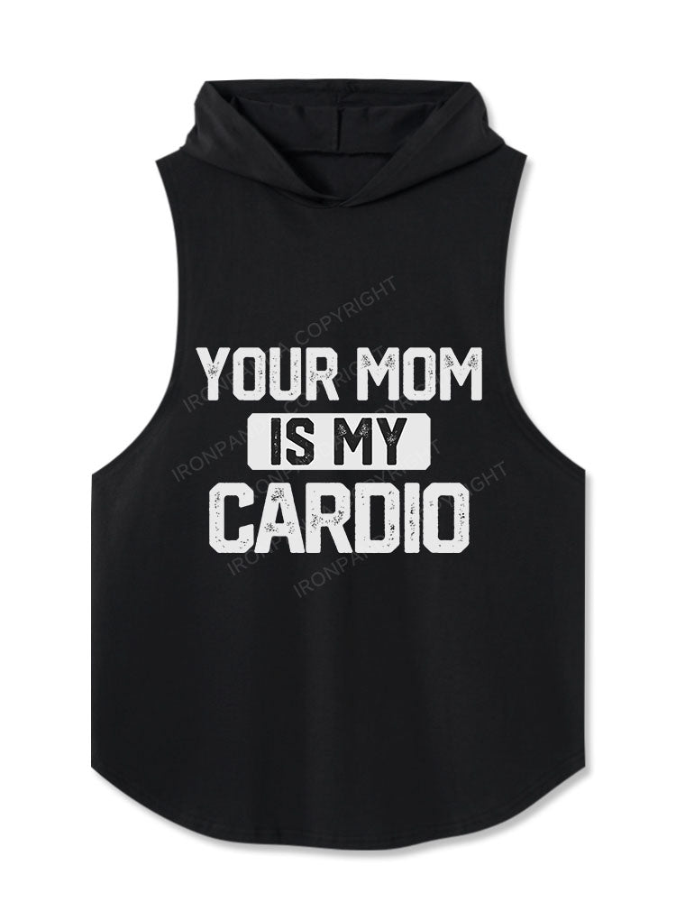 your mom is my cardio Hooded Tank