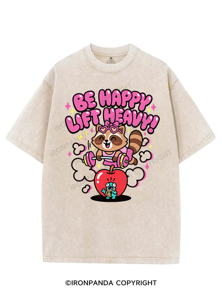 BE HAPPY LIFT HEAVY VINTAGE GYM SHIRT