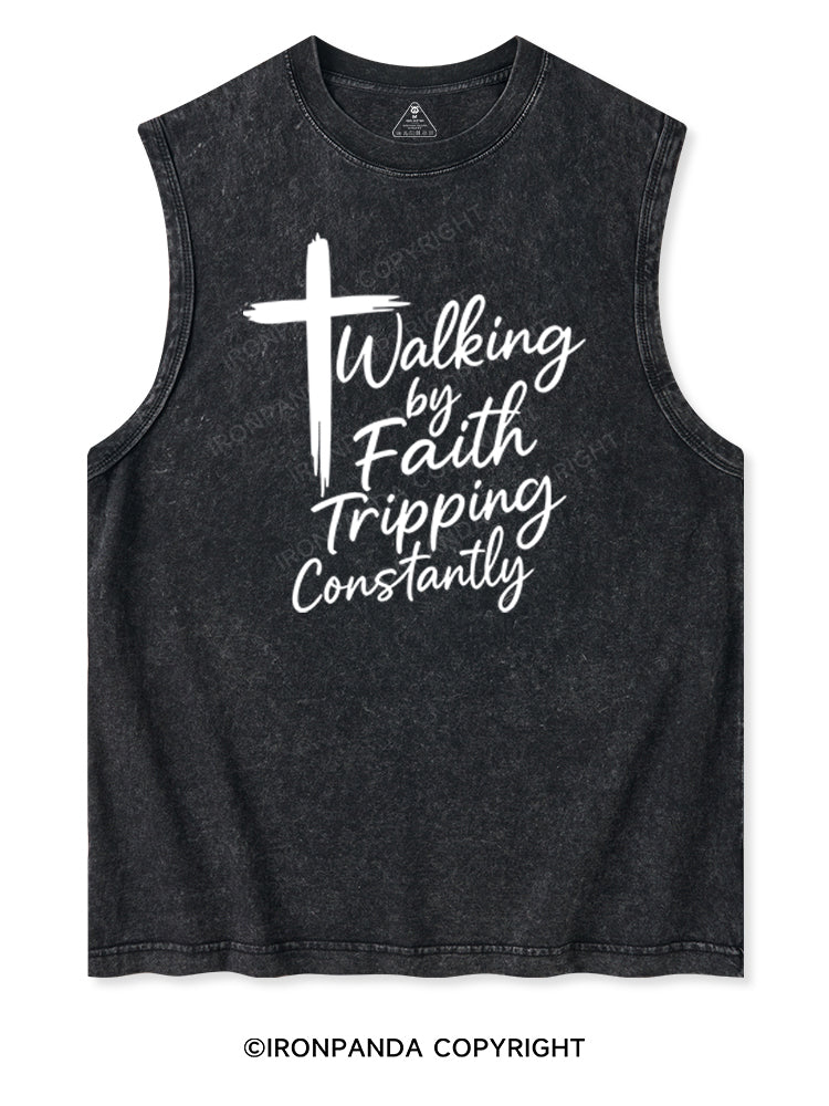 WALKING BY FAITH TRIPPING CONSTANTLY Washed Tank
