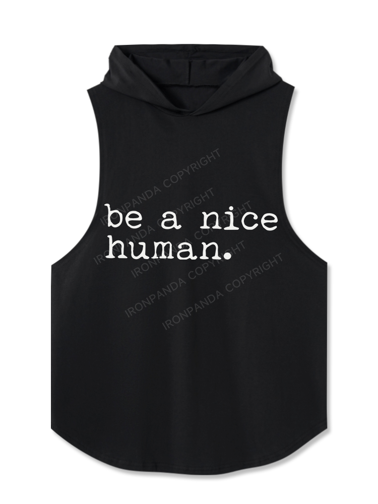 Be a nice human Hooded Tank