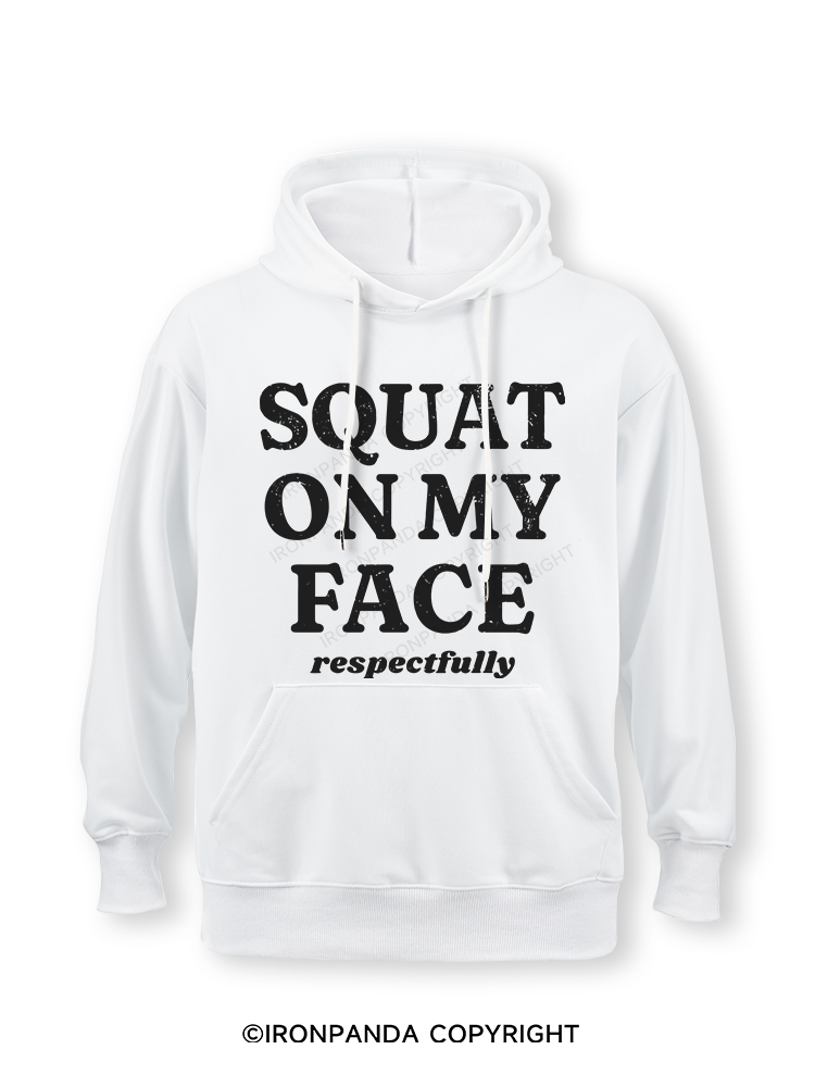 squat on my face respectfully Classic Gym Hoodie