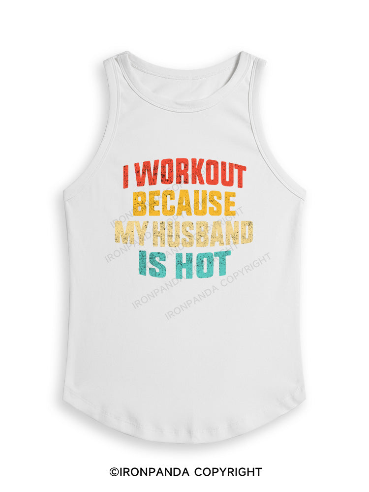 I WORK OUT BECAUSE MY HUSBAND IS HOT Fitted Tank Top