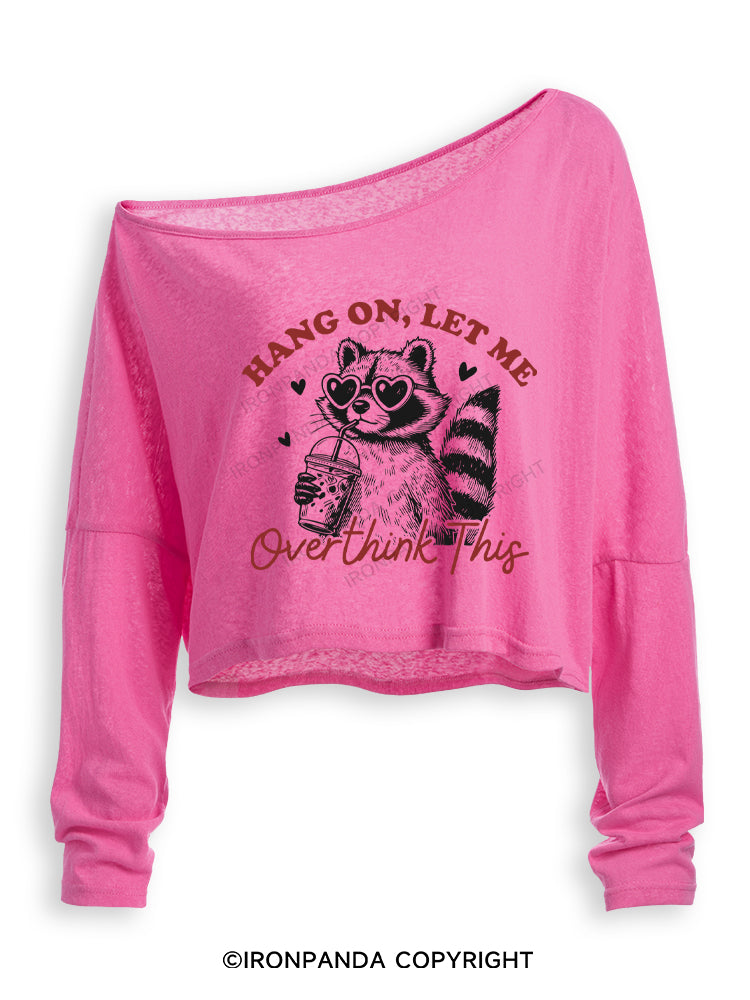 HANG ON, LET ME OVERTHINK THIS Off Shoulder Long Sleeve Crop Top