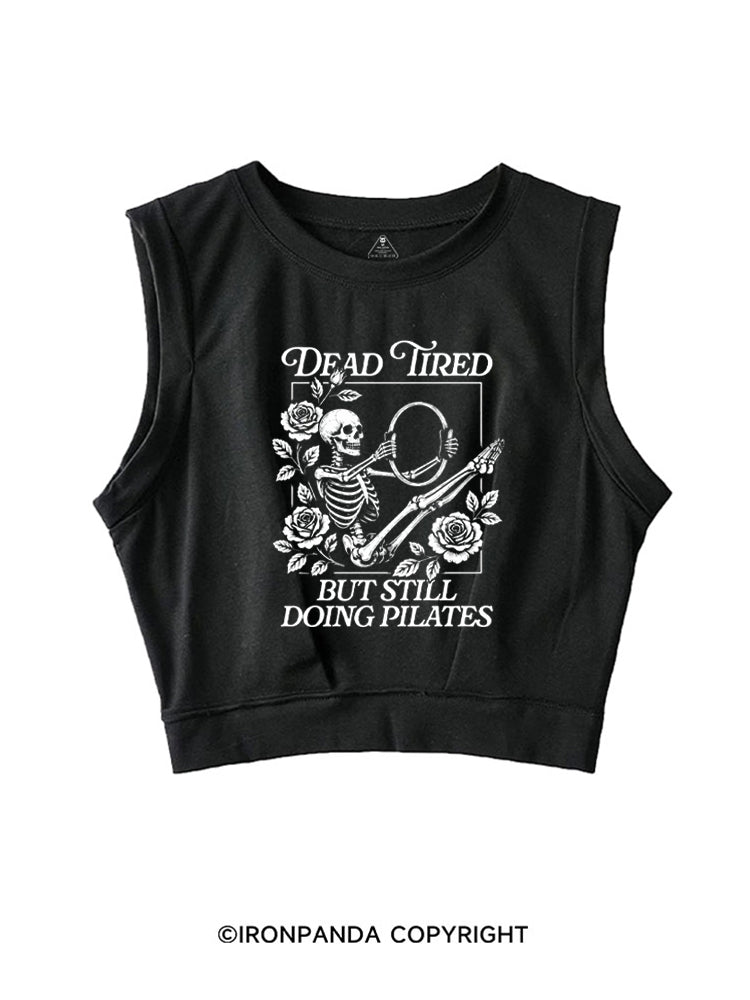 DEAD INSIDE BUT STILL DOING PILATES SLEEVELESS CROP TOPS