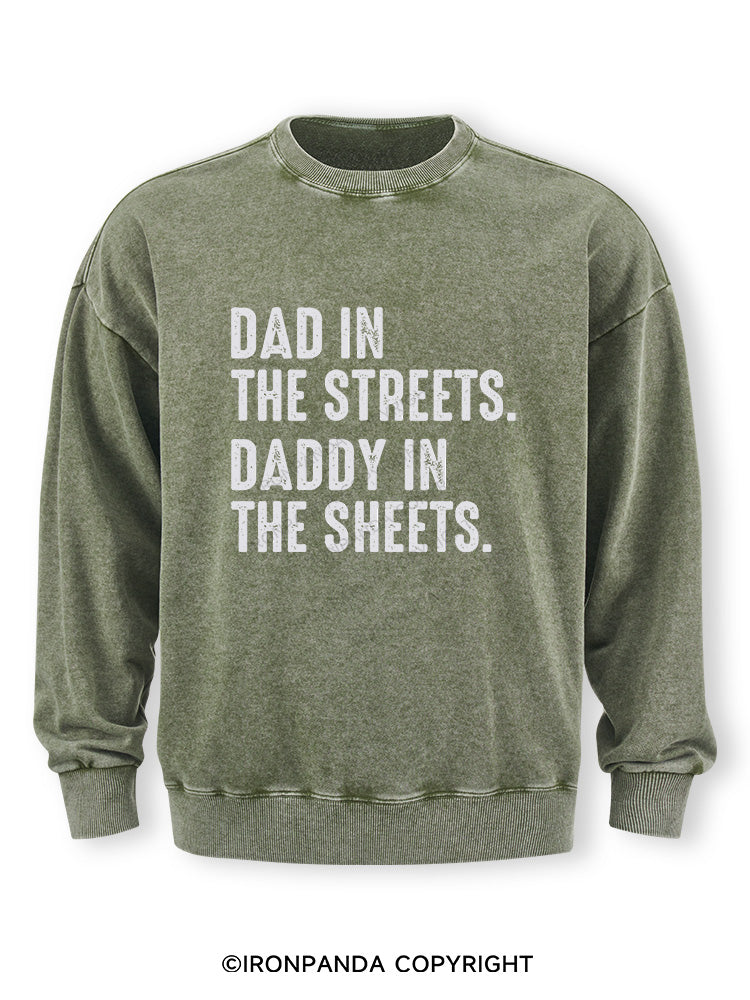 Dad in The Streets Daddy in The Sheets Washed Sweatshirt