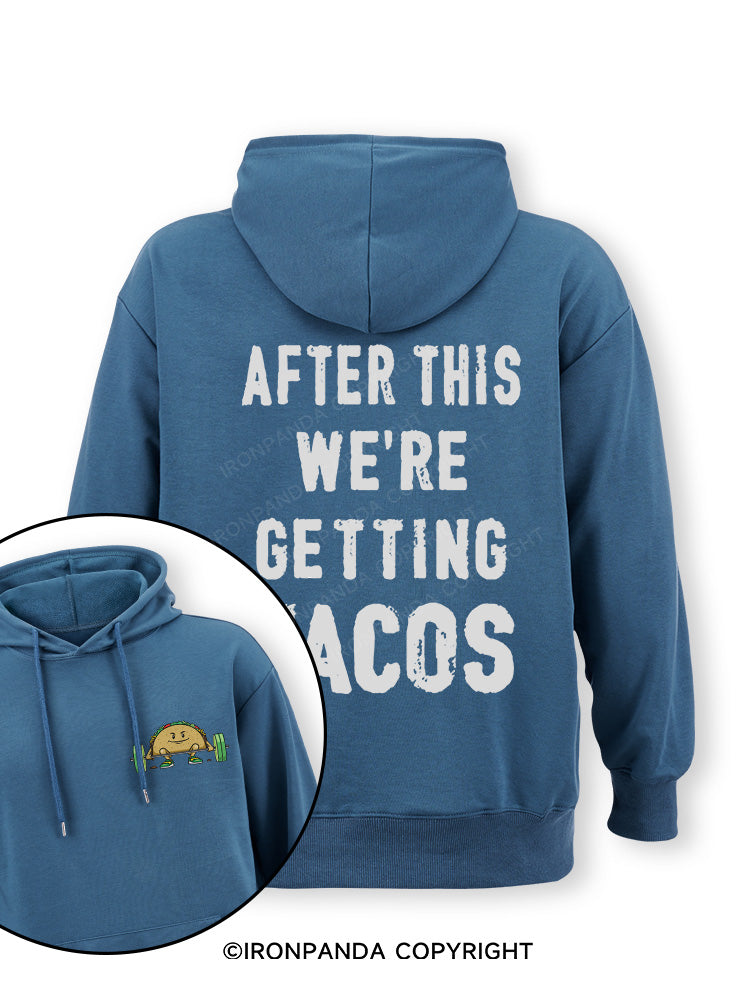 After This We're Getting Tacos Double-Sided Printed Classic Gym Hoodie