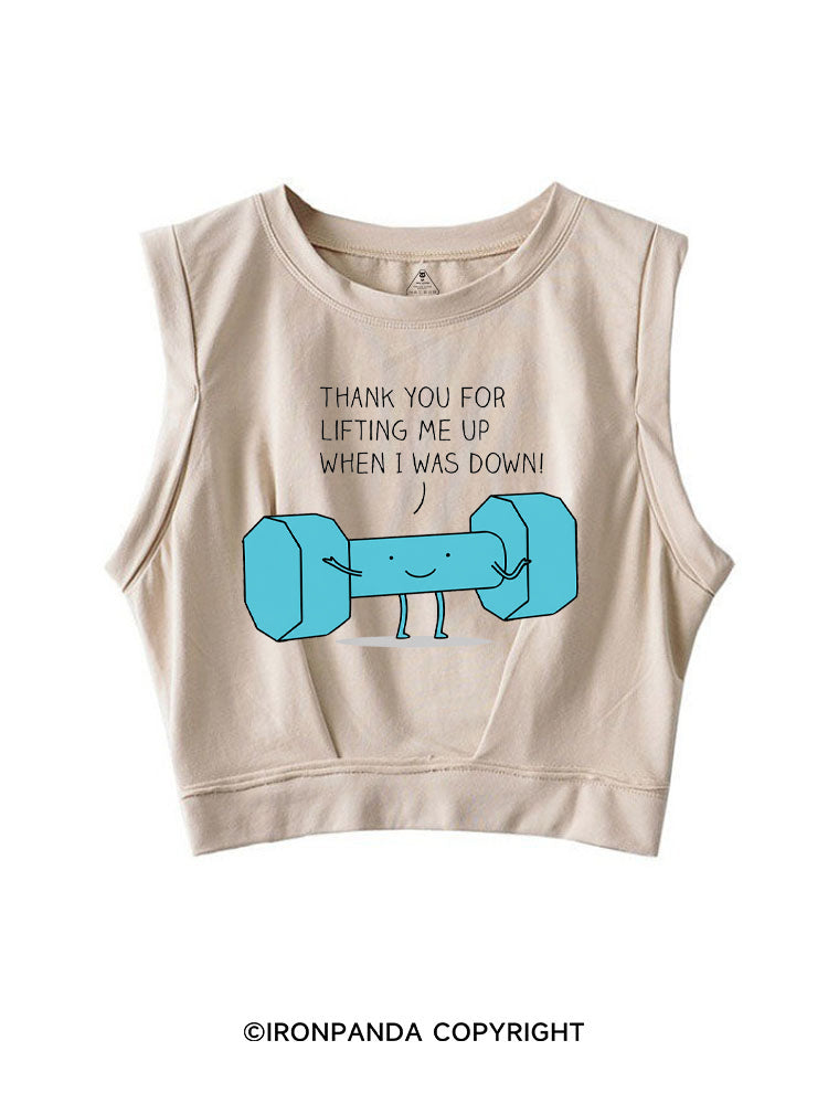 THANK YOU FOR LIFTING ME UP WHEN I WAS DOWN! SLEEVELESS CROP TOPS