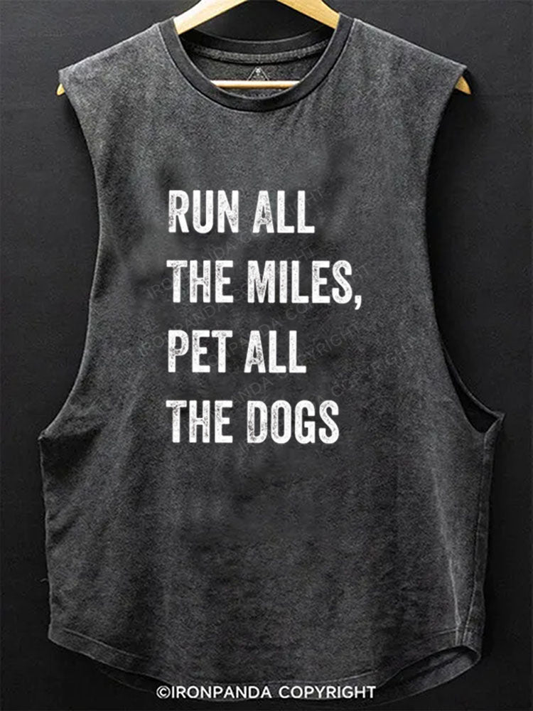 Run All The Miles Pet All The Dogs Scoop Bottom Cotton Tank